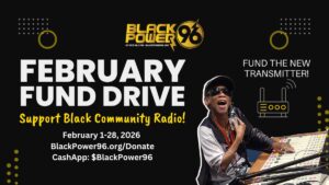 Read more about the article The promise we made: Black Power 96 and the February Fund Drive to protect the black voice